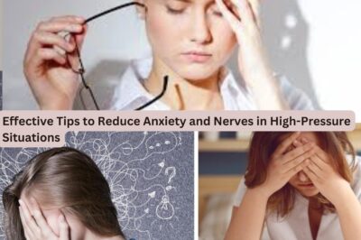 Effective Tips to Reduce Anxiety and Nerves in High-Pressure Situations (NH)
