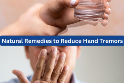Natural Remedies to Reduce Hand Tremors: A Holistic Approach to Managing Hand Shakes (NH)